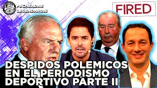 Los despidos mas polemicos en el Periodismo deportivo Argentino (PARTE 2)