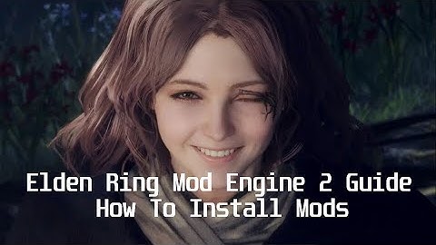 Elden Ring Mod engine 2 Guide Install mods