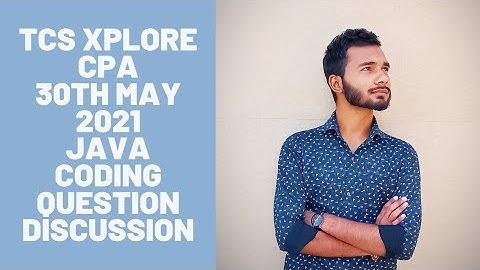 CAMERA PROCTORED ASSESSMENT 30TH MAY JAVA CODING QUESTION DISCUSSION | JAVA HANDS ON | TCS  XPLORE.