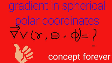 Gradient in spherical coordinates || Vector Analysis || Mathematical Physics ||