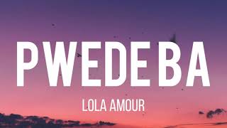 Pwede Ba (Lyrics) by Lola Amour