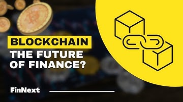 Blockchain: The future of finance? | FinNext