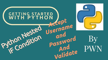 How to user Nested if condition in python | How to validate user input in python | Login | PART #14