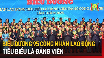 Biểu dương 95 công nhân lao động tiêu biểu là đảng viên | Tin tức