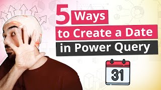 5 Ways to Create a Date 📅 in Power Query