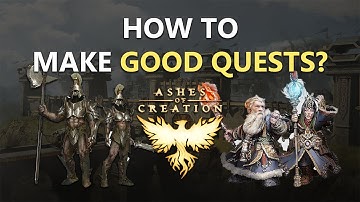 Ashes of Creation: HOW TO MAKE QUESTS GOOD?
