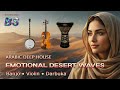 Arabic Deep House Emotional Desert Waves Banjo Violin Darbuka 