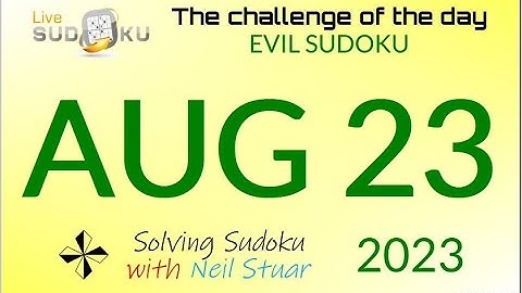 Live Sudoku EVIL Aug 23, 2023