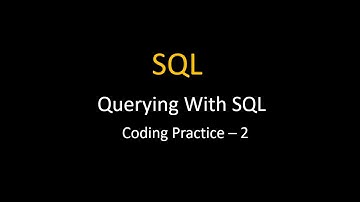 Querying With SQL || Coding Practice - 2 || Nxtwave || SQL