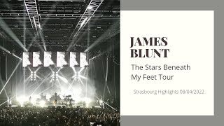 James Blunt｜The Stars Beneath My Feet Tour highlights | Strasbourg 08/04/2022