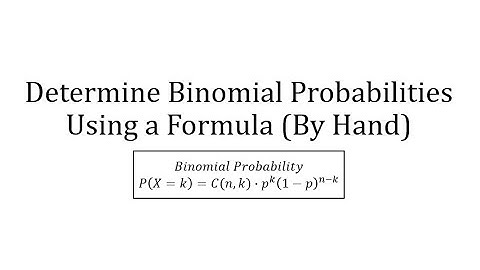 Determine Binomial Probabilities Using Formulas: P(x=k)