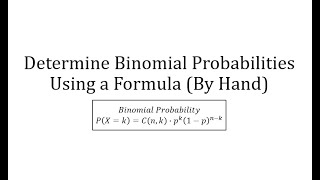 Determine Binomial Probabilities Using Formulas: P(x=k)