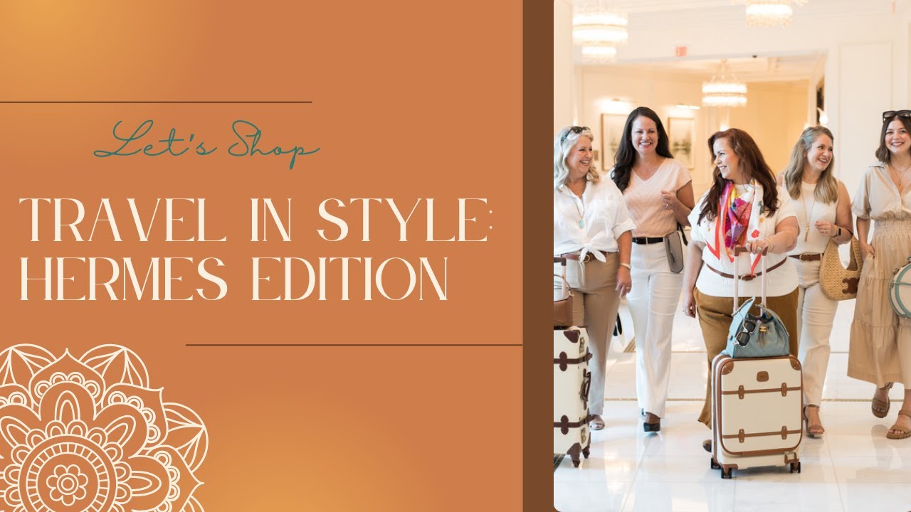 Travel in Style Hermès Edition - YouTube
