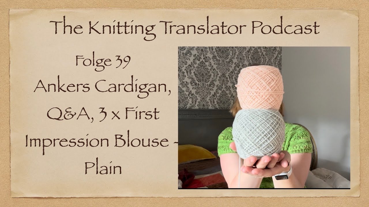The Knitting Trainslator #39 - Ankers Cardigan von PetiteKnit & 3 x First Impression Blouse Plain