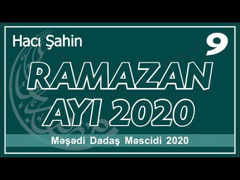 Hacı Şahin - Ramazan ayı 2020 - 9 (03.05.2020)