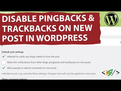How to Disable Pingbacks and Trackbacks for New Posts in WordPress