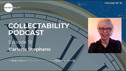 Carlene Stephens - Collectability Podcast Episode 18