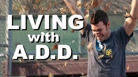 Living with A.D.D.