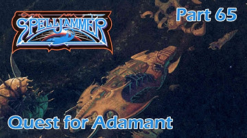 AD&D Spelljammer: Quest for Adamant — Part 65 — AD&D 2nd Edition Spelljammer Campaign