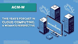 ACM-W Meeting | This Year's Forecast in Cloud Computing, a Woman's Perspective