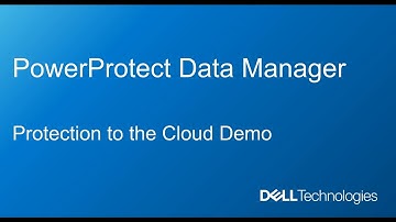 PowerProtect Data Manager   Protection to the Cloud Demo