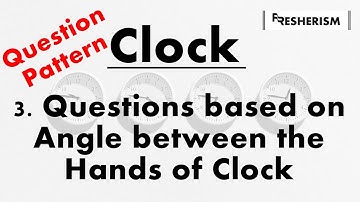 C3 || Questions based on Angle between the Hands of Clock || Aptitude Preparation #Fresherism