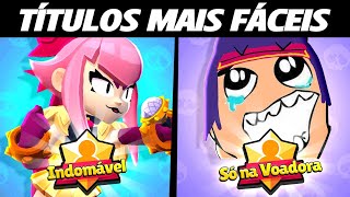 OS 7 TÍTULOS MAIS FÁCEIS do BRAWL STARS!