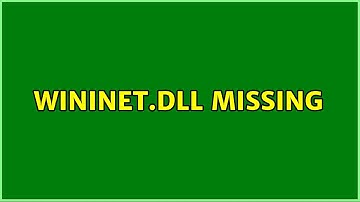 wininet.dll missing (2 Solutions!!)