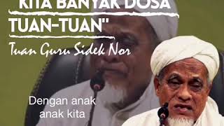 Tuan Guru Sidek Noor - Dosa Kita Banyak!!