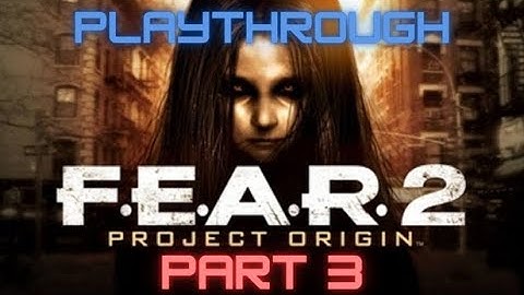 F.E.A.R. 2 Project Origin - playthrough - part  3