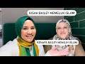 Kisah Bailey memeluk Islam | Mualaf di Amerika