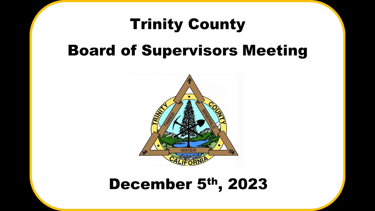 Trinity County Board of Supervisors Meeting 12/5/23 - YouTube