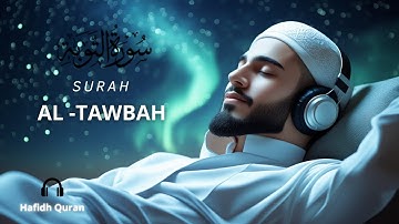 Surah Al Tawbah سورة التوبة | THIS WILL MELT YOUR SOUL | Surah Tawbah Lofi Quran #surahtawbah