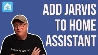 How I added JARVIS to Home Assistant powered Smart Home