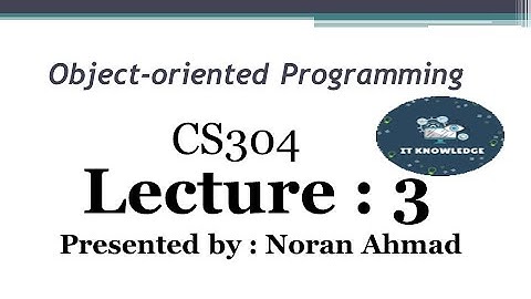 Lecture 3 || CS304  (OOP) || Short Lecture