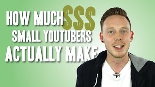 HOW MUCH DO SMALL YOUTUBERS MAKE