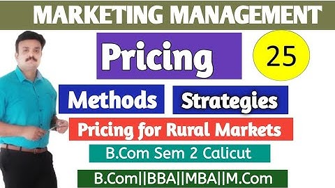 Pricing to capture value/Methods of Pricing/Pricing Strategies/Pricing for rural markets/Marketing