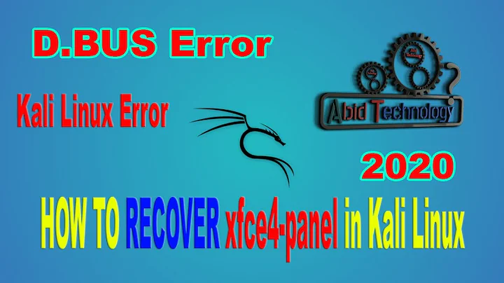 Get Back xfce4-panel within 2 minites, xfce4-panel error D.Bus Kali lInux 2020