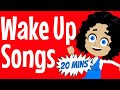 Wake Up Songs - 20 Minutes of Wake Up Songs for Kids!