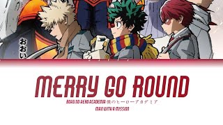 Boku No Hero Academia (Opening) | MAN WITH A MISSION - Merry Go Round Lyrics_Kan/Rom/Eng)