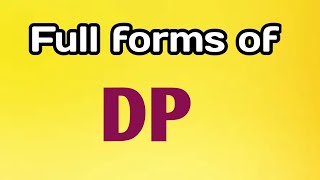Full forms of DP || DP ka full form || matribhasha || मातृभाषा || Full forms || फुल फॉर्म
