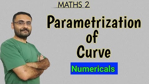 Parametrization of Curves | Numericals | Vector Calculus | Maths