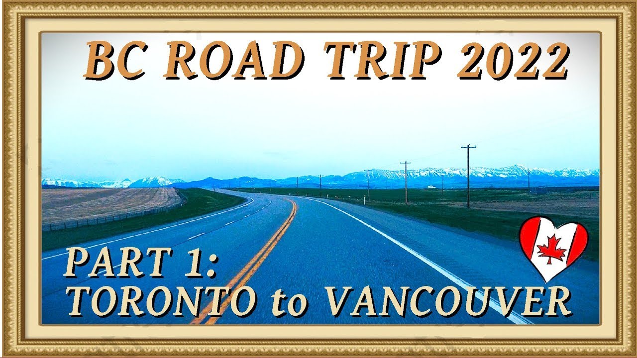 Road Trip 2022: Canada's West Coast - Vlog Part 1: Toronto, Ontario to Vancouver, British Columbia 🚗