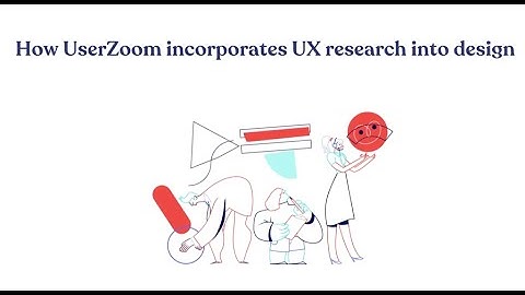How UserZoom incorporates UX research into design