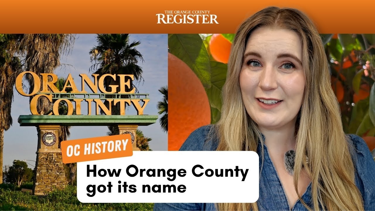 OC History: Which came first, Southern California Orange Groves or the name Orange County