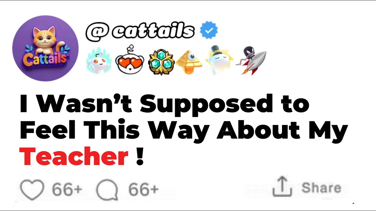 [FULL STORY] I Wasn’t Supposed to Feel This Way About My Teacher !