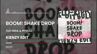 Flo-Rida & Pitbull ( BOOM! SHAKE DROP ) - Kienzy Edit