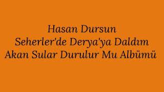 Hasan Dursun - Seherler'de Derya'ya Daldım (1996) Resimi