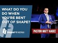 Pastor Matt Hagee - "What Do You Do When You're Bent Out of Shape?"