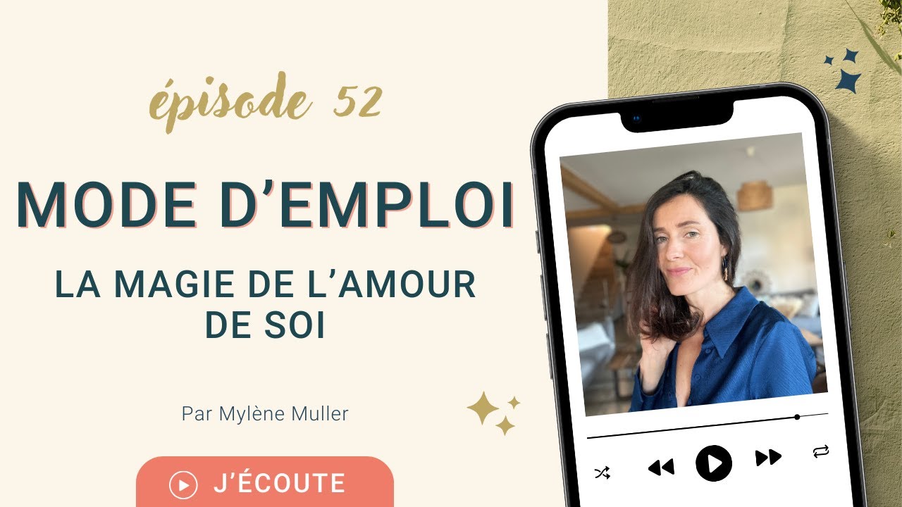 #52 La Magie de l’Amour de Soi : Mode d’Emploi ! - YouTube
